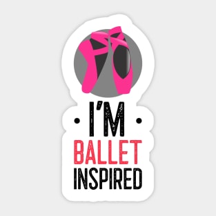 I’M BALLET INSPIRED Sticker